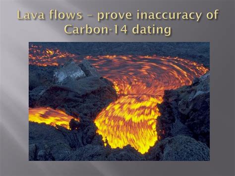 carbon 14 be used for dating lava flows